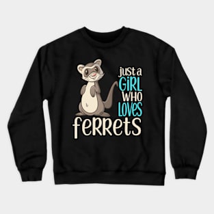 Just A Who Loves Ferrets For Crewneck Sweatshirt